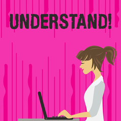 Text sign showing Understand. Business photo text Ability to perceive intended meaning of something or someone photo of Young Busy Woman Sitting Side View and Working on her Laptop