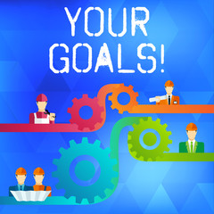 Naklejka premium Text sign showing Your Goals. Business photo text something that you hope to achieve or get in near or far future Cog Gear Setting Icon Connecting Men from Different Professional Character