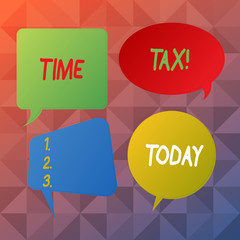 Word writing text Time Tax. Business photo showcasing when individual taxpayers prepare their financial statements Blank Speech Bubble Sticker in Different Shapes and Color for Multiple Chat