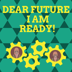 Writing note showing Dear Future I Am Ready. Business concept for state action situation being fully prepared Two Business People Inside Cog Wheel Gear for Teamwork Event