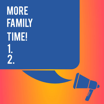 Handwriting text writing More Family Time. Conceptual photo Spending quality family time together is very important Color Silhouette of Blank Square Speech Bubble and Megaphone photo
