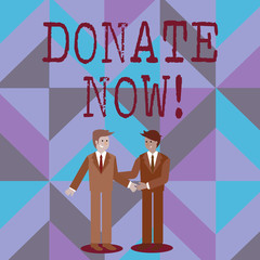 Word writing text Donate Now. Business photo showcasing Give something to charity Be an organ donor Help others