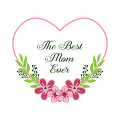 Vector illustration letter best mom with various cute pink wreath frame