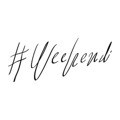 handdrawn Hashtag weekend phrase. Modern vector brush calligraphy doodle