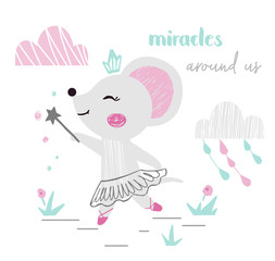 Mouse baby girl cute print. Sweet animal with magic wand, crown, ballet tutu, pointe, miracle slogan.