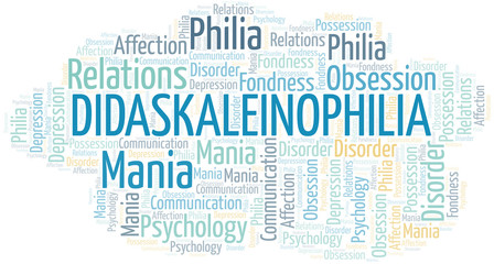 Didaskaleinophilia word cloud. Type of Philia.