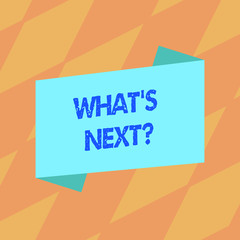 Text sign showing What S Next Question. Business photo showcasing asking demonstrating about his coming actions or behaviors Blank Color Folded Banner Strip Flat Style photo for Announcement Poster