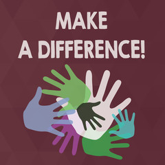 Word writing text Make A Difference. Business photo showcasing have significant effect or non on demonstrating or situation Color Hand Marks of Different Sizes Overlapping for Teamwork and Creativity