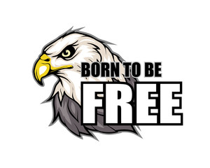 typography slogan born to be free with American Eagle illustration, used for printing on t shirt, vector graphics to design