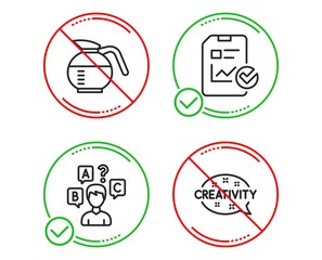 Do or Stop. Coffeepot, Report checklist and Quiz test icons simple set. Creativity sign. Brewed coffee, Sales growth file, Interview. Inspiration. Line coffeepot do icon. Prohibited ban stop. Vector