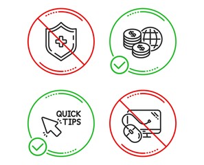 Do or Stop. Quick tips, World money and Medical shield icons simple set. Computer mouse sign. Helpful tricks, Global markets, Medicine protection. Pc component. Science set. Line quick tips do icon
