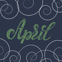 Illustration of lettering calligraphy April, blue navy background. For banners, greetings, print things