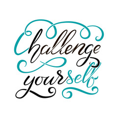 Illustration of hand letterin with "challenge yourself" inside. Banner, t shirt and other printed things
