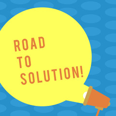 Word writing text Road To Solution. Business photo showcasing path you go to solve problem or difficult situation Blank Round Color Speech Bubble Coming Out of Megaphone for Announcement