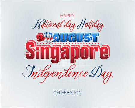 Holiday background with 3d, handwriting texts and national flag colors for ninth of August, Singapore Independenc day, celebration; Vector illustration