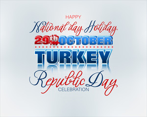 Holiday design, background with handwriting, 3d texts and national flag colors for twenty ninth of October, Republic day of Turkey, celebration; Vector illustration
