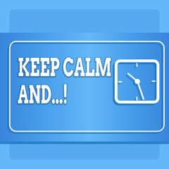Word writing text Keep Calm And. Business photo showcasing motivational poster produced by British government Modern Design of Transparent Square Analog Clock on Two Tone Pastel Backdrop