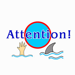 Sticker with an inscription attention with a hand-drawing and a shark's fin on a white background