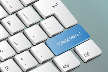 reciprocal tariff act written on the keyboard button