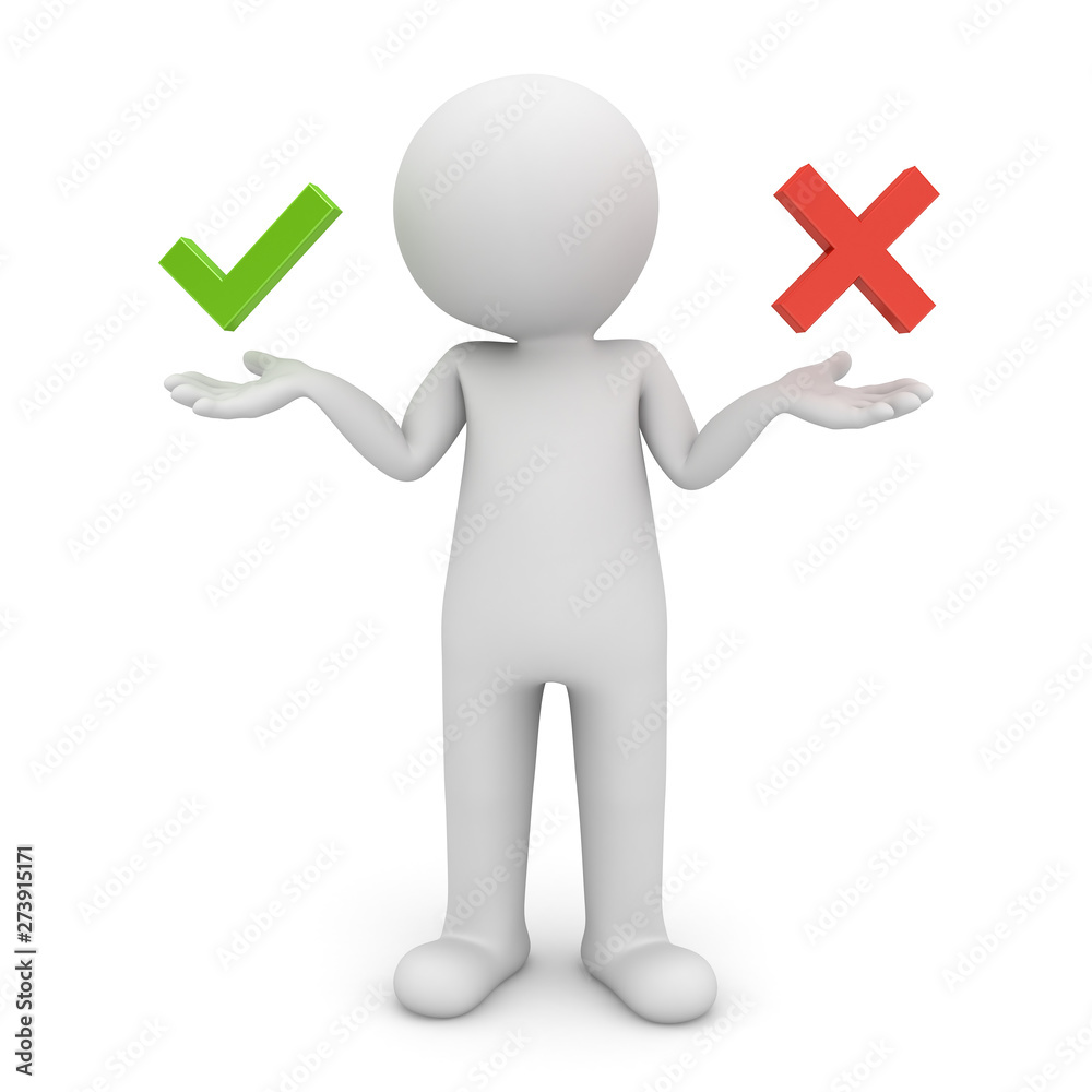 Fototapete 3d man standing and having no idea which one to choose right hand check mark or left hand cross yes no okay right or wrong i don't know what to do concepts isolated over white background 3D rendering
