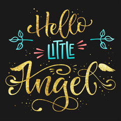 Hello Little Angel quote. Baby shower hand drawn calligraphy script, grotesque stile lettering phrase.