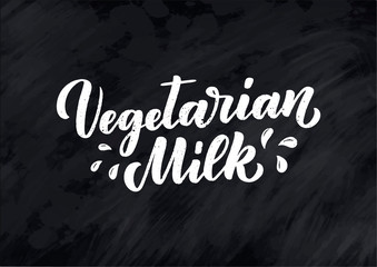 Vegetarian milk lettering for banner, logo and packaging design. Organic nutrition healthy food. Phrase about dairy product. Vector