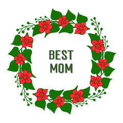 Vector illustration decor of card best mom for art green leafy flower frames