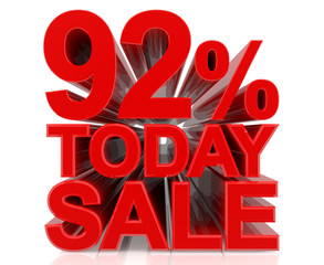 92% TODAY SALE word on white background 3d rendering