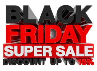 BLACK FRIDAY SUPER SALE  DISCOUNT UP TO 15% word 3d rendering