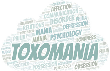 Toxomania word cloud. Type of mania, made with text only.