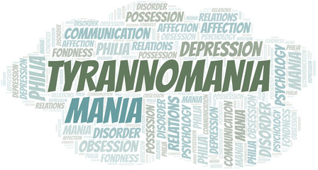 Tyrannomania word cloud. Type of mania, made with text only.