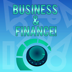Conceptual hand writing showing Business And Finance. Business photo text refers to money and credit employed in business Volume Control Knob with Marker Line and Loudness Indicator.