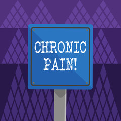 Conceptual hand writing showing Chronic Pain. Business photo showcasing normal sensation alerts us to possible injury last twelve weeks 3D Square Colorful Caution Road Sign with Black Border Wood.