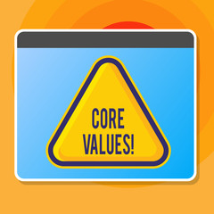 Obraz premium Writing note showing Core Values. Business photo showcasing principle that demonstrating views as being central importance Blank Yellow Embossed Triangle with Border as Web Button In Screen.