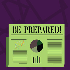 Writing note showing Be Prepared. Business photo showcasing always be ready to do or deal with something just happened Colorful Layout Design Plan of Text Line, Bar and Pie Chart.