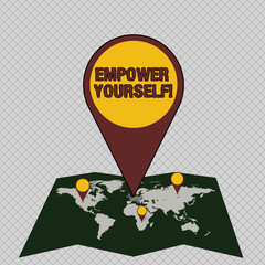 Conceptual hand writing showing Empower Yourself. Business photo showcasing taking control our life setting goals and making choices Colorful Location Pin Pointing to Area or GPS Address on Map.