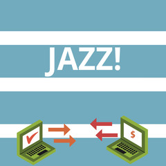 Text sign showing Jazz. Conceptual photo Type of music of black American origin Musical genre Strong rhythm Exchange Arrow Icons Between Two Laptop with Currency Sign and Check Icons.