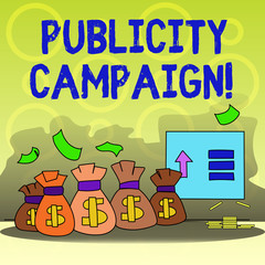 Writing note showing Publicity Campaign. Business concept for an effort to convey essential information to the public Bag with Dollar Currency Sign and Arrow with Blank Banknote