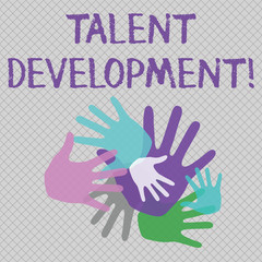 Word writing text Talent Development. Business photo showcasing anticipation of required huanalysis capital for organization Color Hand Marks of Different Sizes Overlapping for Teamwork and Creativity