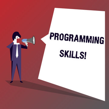 Conceptual hand writing showing Programming Skills. Concept meaning skills vital to write a program so computer can process Businessman Shouting on Megaphone and White Speech Bubble