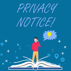 Writing note showing Privacy Notice. Business concept for fulfils a legal requirement to protect a customer or client Man Standing Behind Open Book Jagged Speech Bubble with Bulb