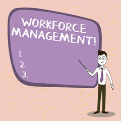 Conceptual hand writing showing Workforce Management. Concept meaning use to optimize the productivity of its employees Confident Man in Tie, Eyeglasses and Stick Pointing to Board