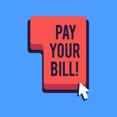 Writing note showing Pay Your Bill. Business concept for amount of money to be paid as to workmen or for service Direction to Press or Click Command Key with Arrow Cursor
