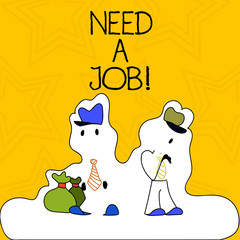 Word writing text Need A Job. Business photo showcasing ask demonstrating if he needs regularly work in order earn money Figure of Two Men Standing with Pouch Bag on White Sticker Style Snow Effect