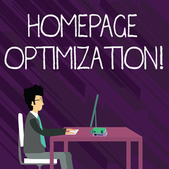 Text sign showing Homepage Optimization. Business photo showcasing improve a website s is ability to drive business goals Businessman Sitting Straight on Chair Working on Computer and Books on Table