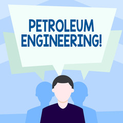 Writing note showing Petroleum Engineering. Business concept for Activities related to the production of hydrocarbons Faceless Man has Two Shadows with Speech Bubble Overlapping