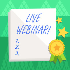 Conceptual hand writing showing Live Webinar. Concept meaning presentation lecture or seminar transmitted over Web White Sheet of Parchment Paper with Ribbon Seal Stamp Label