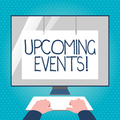 Text sign showing Upcoming Events. Business photo text actions concerts competitions will happen in near future Hands on Mockup Keyboard Front of Blank White Monitor with Screen Protector