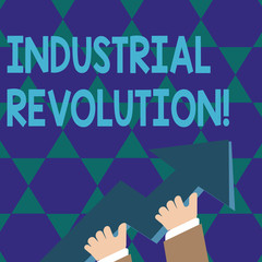 Text sign showing Industrial Revolution. Business photo showcasing time during which work done more by machines photo of Hand Holding Colorful Huge 3D Arrow Pointing and Going Up