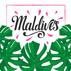 Illustration with lettering Maldives inside and monstera leaves